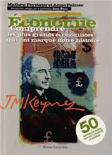 Couverture : Economie : Comprendre les plus grands économistes qui ont marqué notre histoire