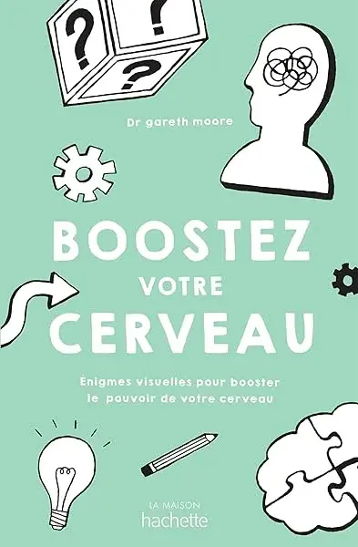 Couverture : Boostez votre cerveau: Enigmes visuelles pour booster le pouvoir de votre cerveau