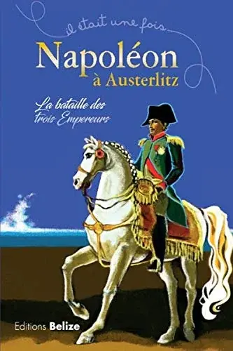 Couverture : Napoléon à Austerlitz: La bataille des trois empereurs