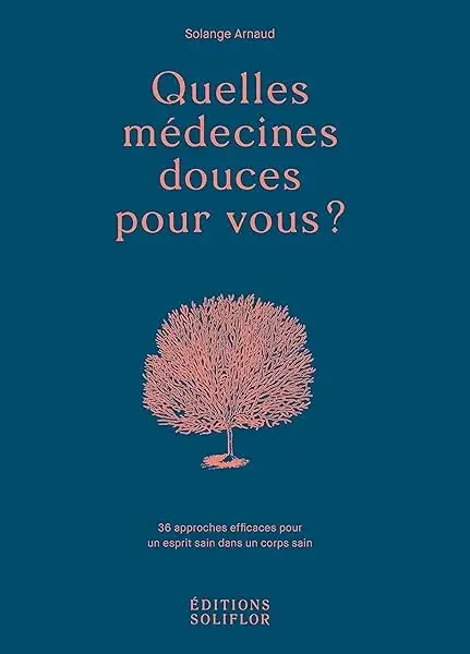 Couverture : QUELLES MÉDECINES DOUCES POUR VOUS ?