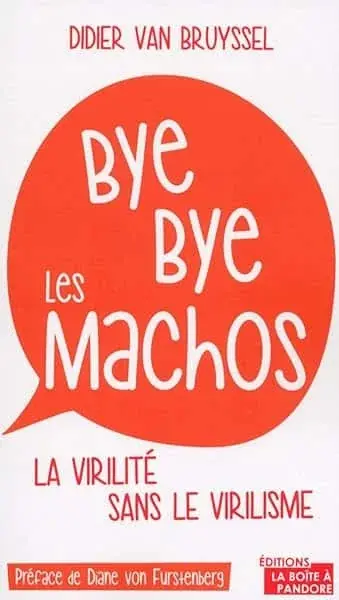 Couverture : Bye bye les machos: La virilité sans le virilisme