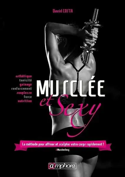 Couverture : Musclée et sexy: La méthode pour affiner et sculpter votre corps rapidement !
