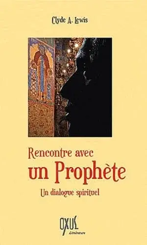 Couverture : Rencontre avec un prophète: Un dialogue spirituel