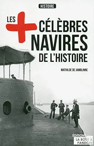 Couverture : Les plus célèbres navires de l'histoire