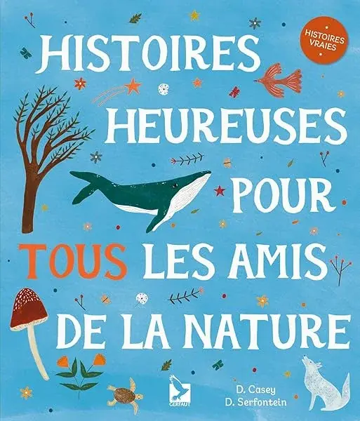 Couverture : Histoires heureuses pour tous les amis de la nature