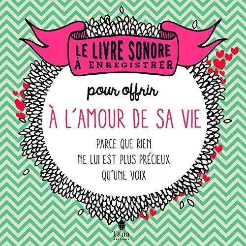 Couverture : Le livre sonore à enregistrer pour offrir à son amoureux/se