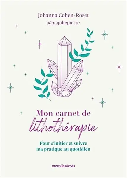 Couverture : Mon carnet de lithothérapie: Pour s’initier et suivre ma pratique au quotidien