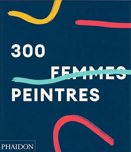 Couverture : 300 femmes peintres