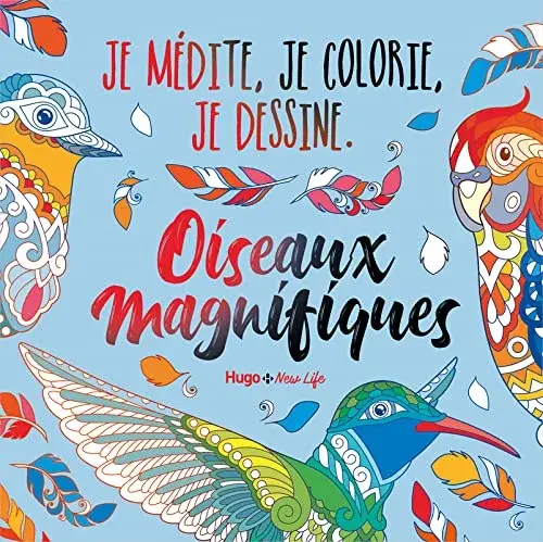 Couverture : Oiseaux Magnifiques: Je médite, Je dessine et jecolorie