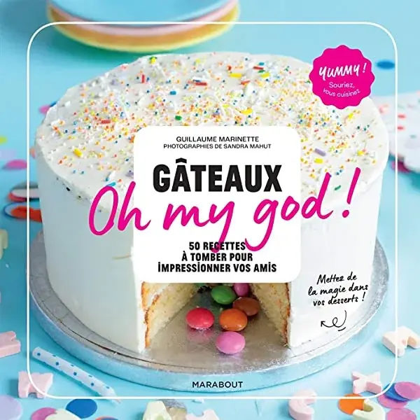 Couverture : Gâteaux Oh my god !: 50 recettes à tomber pour impressionner vos amis