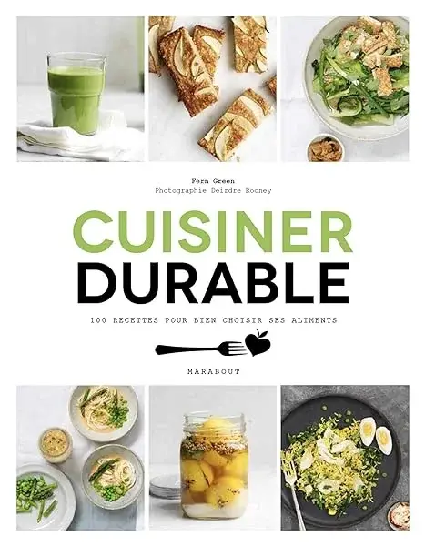 Couverture : Cuisiner durable: 100 recettes pour choisir ses aliments