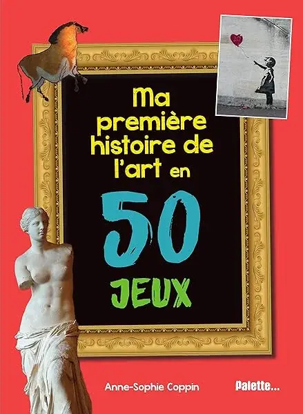 Couverture : Ma première histoire de l'art en 50 jeux