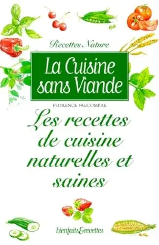 Couverture : La Cuisine sans viande : Les Recettes de cuisine naturelles et saines