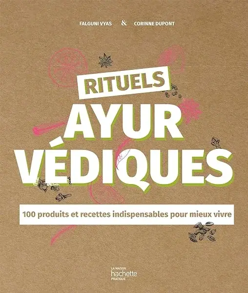 Couverture : Rituels ayurvédiques: 100 produits et recettes indispensables pour mieux vivre