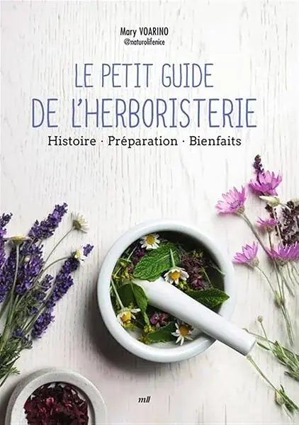 Couverture : Le Petit Guide de l'herboristerie: Histoire: Préparation: Bienfaits