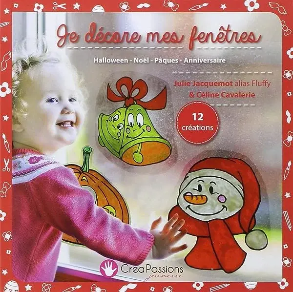 Couverture : Je décore mes fenêtres : Halloween, Noël, Pâques, Anniversaire