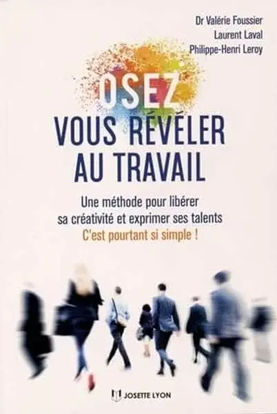 Couverture : Osez vous révéler au travail: Une methode pour libérer sa créativité et exprimer ses talents