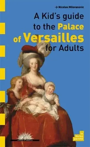 Couverture : A kid's guide to the Palace de Versailles for adults