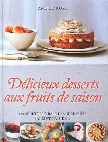Couverture : Delicieux desserts aux fruits de saison
