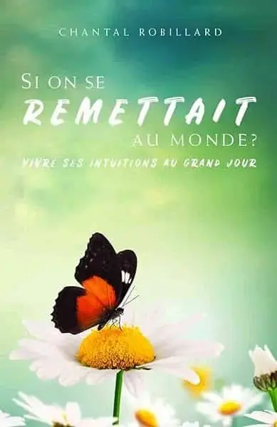 Couverture : Si on se remettait au monde ? Vivre ses intuitions au grand jour