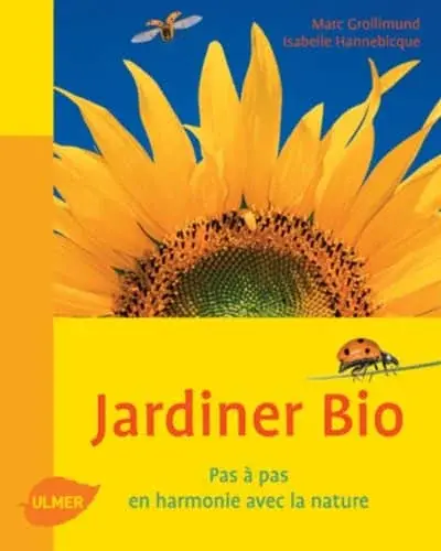Couverture : Jardiner bio. Pas à pas, en harmonie avec la nature