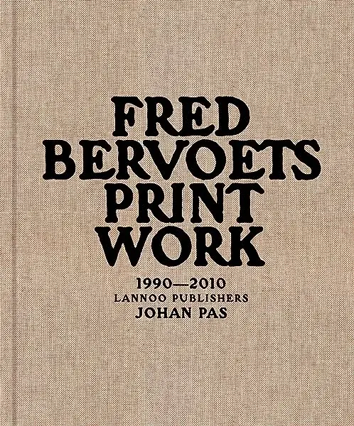 Couverture : Fred Bervoets Printwork 1990-2010 /anglais