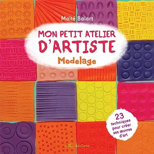 Couverture : Mon petit atelier d'artiste : Modelage