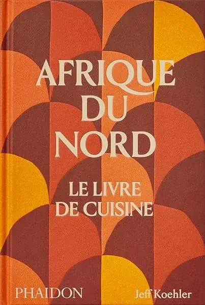 Couverture : Afrique du nord Le livre de cuisine