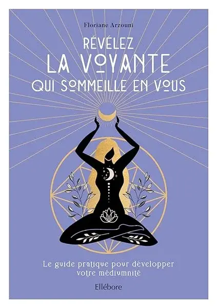 Couverture : Révélez la voyante qui sommeille en vous: Le guide pratique pour développer votre médiumnité