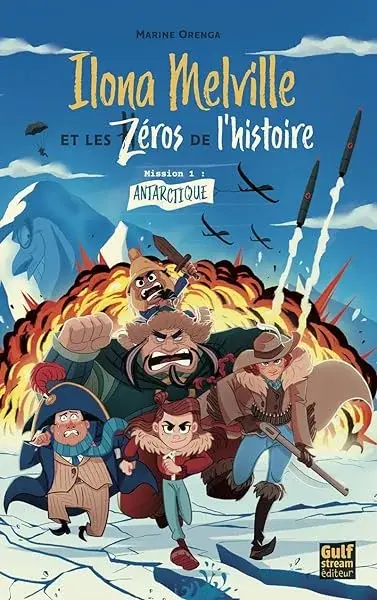 Couverture : Ilona Melville et les zéros de l'Histoire: Tome 1 Antarctique