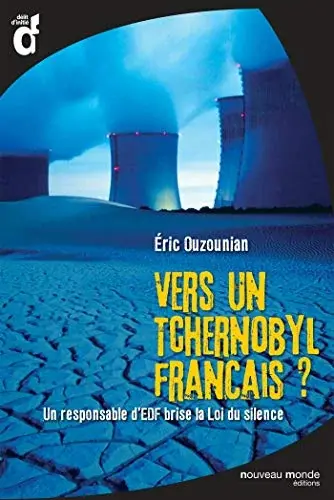Couverture : Vers un Tchernobyl français?: Un responsable d'EDF brise la Loi du silence
