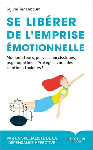 Couverture : Se libérer de l'emprise émotionnelle: Manipulateurs, pervers narcissiques, psychopathes …