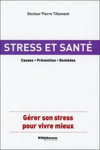 Couverture : Stress et santé: Causes: Prévention: Remèdes