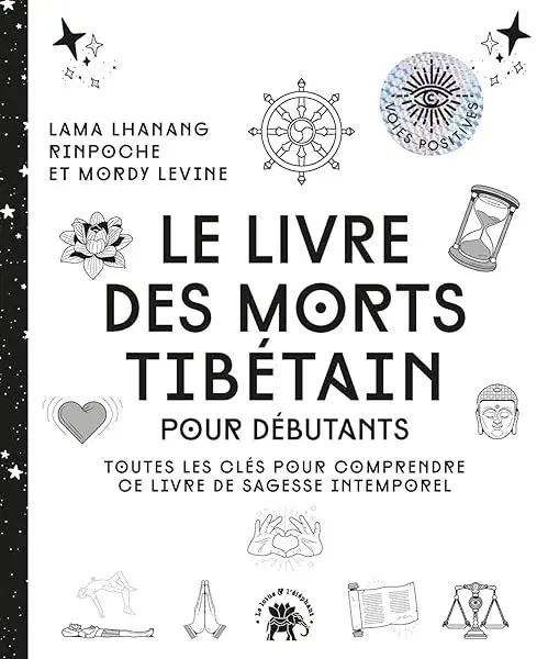 Couverture : Le livre des morts tibétain: Toutes les clés pour comprendre ce livre de sagesse intemporel