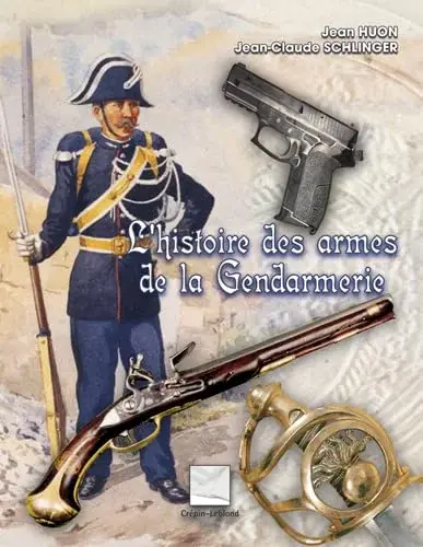 Couverture : Livre l'Histoire des Armes de la Gendarmerie