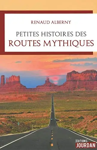 Couverture : Petites histoires des routes mythiques