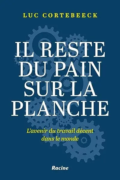Couverture : Il reste du pain sur la planche: L'avenir du travail décent dans le monde