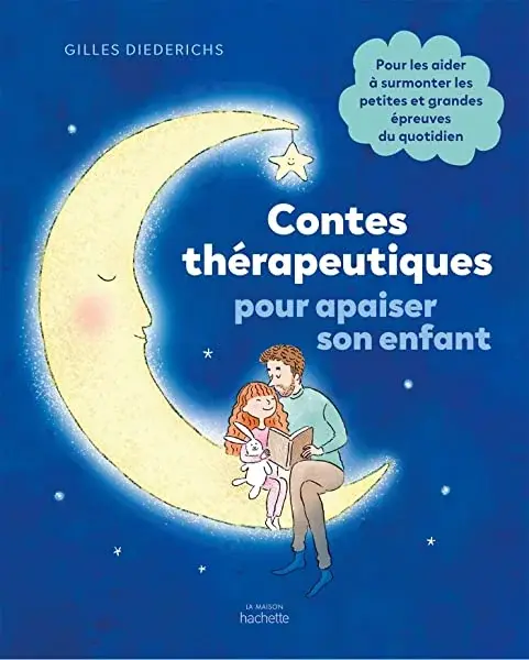 Couverture : Contes thérapeutiques pour apaiser son enfant: Pour les aider à surmonter les petites et grandes épreuves du quotidien