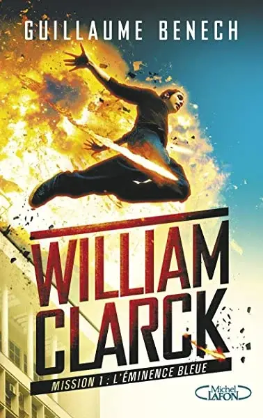 Couverture : William Clarck Mission 1 L’éminence bleue