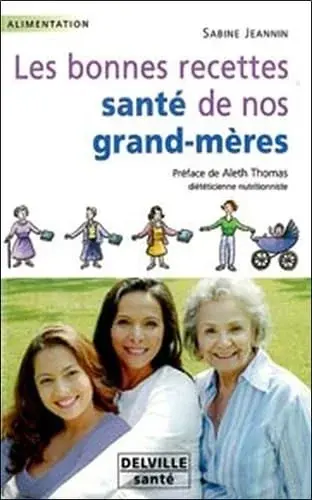 Couverture : Bonnes recettes santé de nos grand-mères