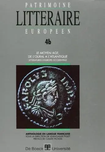 Couverture : Patrimoine littéraire européen. Le Moyen Âge, de l’Oural à l’Atlantique. Littératures d’Europe occidentale, volume 4b