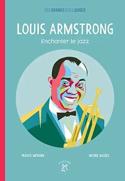 Couverture : Louis Armstrong, enchanter le jazz: Enchanter le jazz