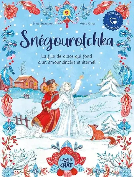 Couverture : Snégourotchka : La fille de glace qui fond d'un amour sincère et éternel: Conte philosophique: Dès 2 ans