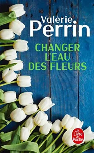 Couverture : Valerie Perrin Changer L'eau Des Fleurs Poche Livres, 24 avril 2019