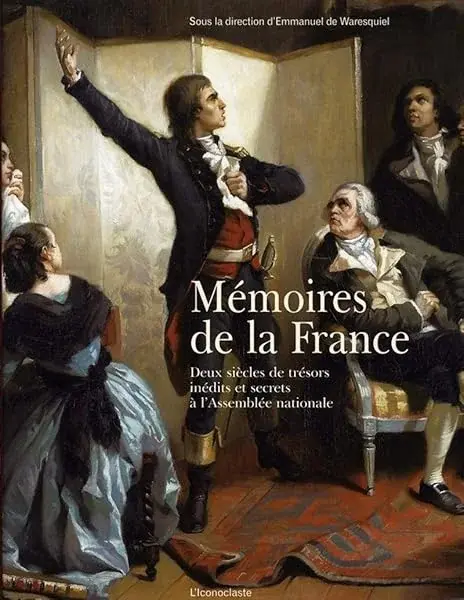 Couverture : Mémoires de la France : deux siècles de trésors inédits et secrets de l'Assemblée Nationale