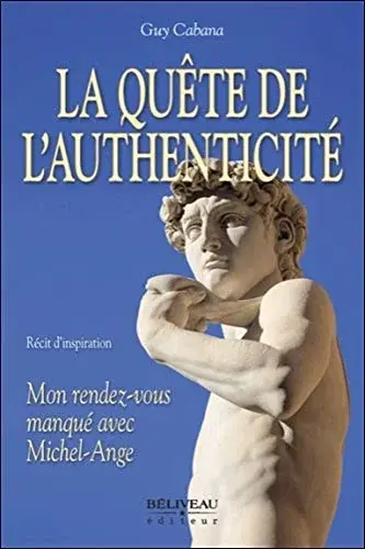 Couverture : La quête de l'authenticité: Mon rendez-vous manqué avec Michel-Ange