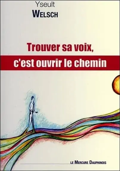 Couverture : Trouver sa voix, c'est ouvrir le chemin