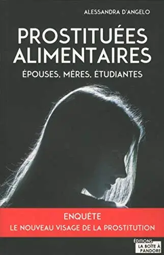 Couverture : Prostituées alimentaires: Epouses, mères, étudiantes… Le nouveau visage de la prostitution