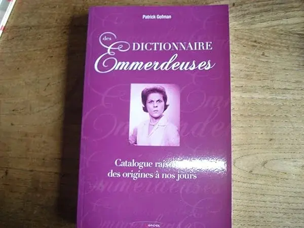 Couverture : Dictionnaire des Emmerdeuses: Catalogue raisonné, des origines à nos jours