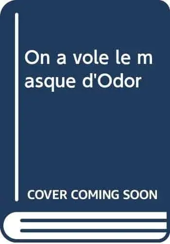 Couverture : On a volé le masque d'Odor